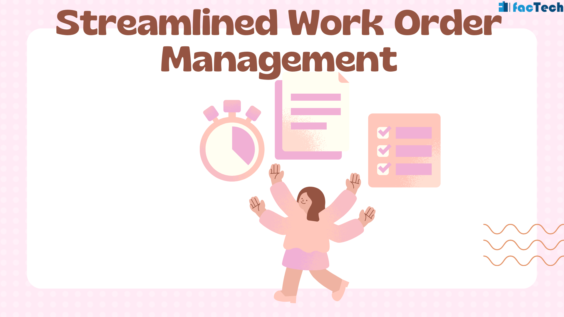 Streamlined Work Order Management using Facilities Management App