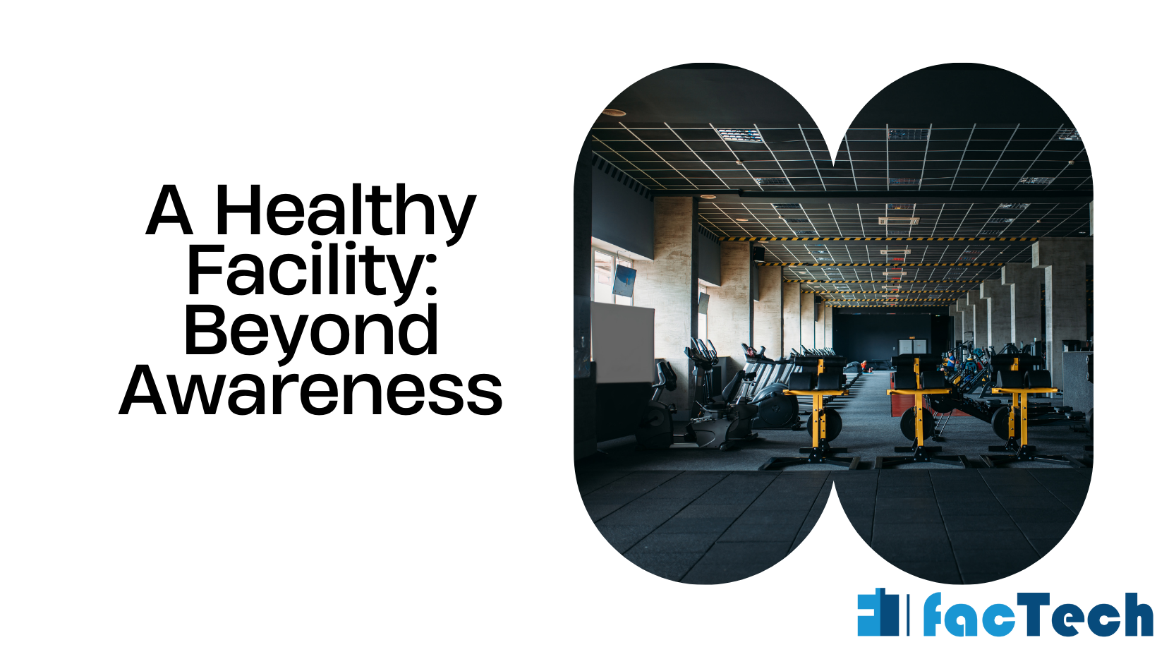 Building a Healthy Facility More Than Just Awareness