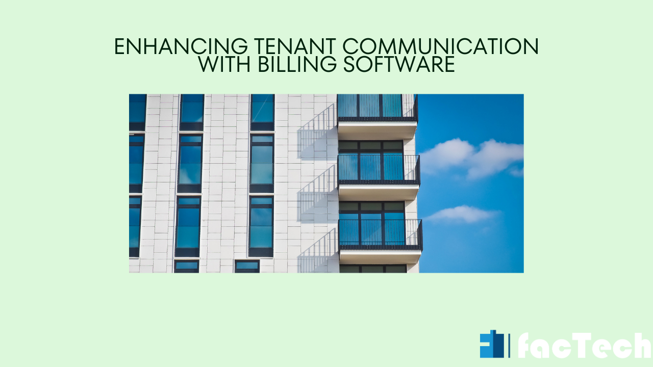 Enhancing Tenant Communication with Billing Software