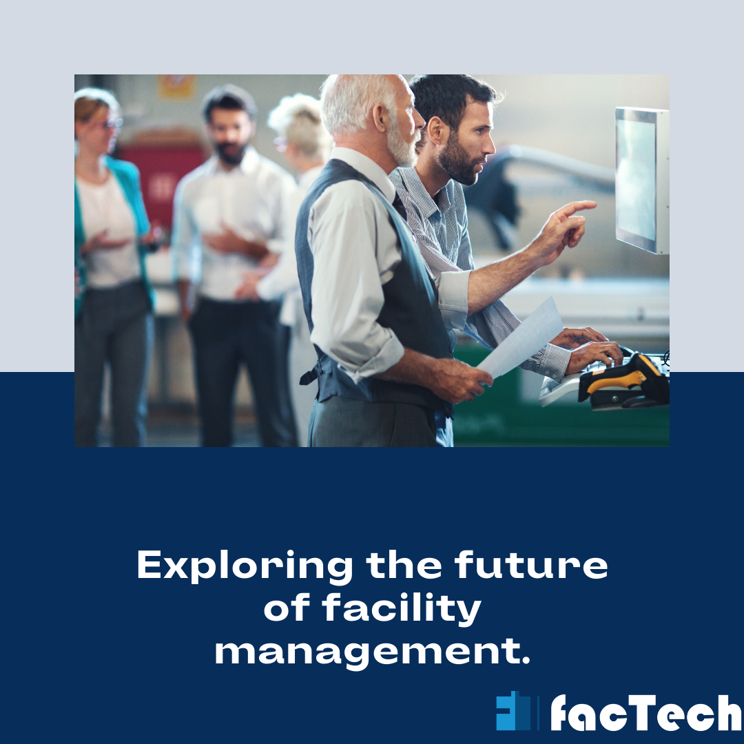 Exploring the future of facility management.