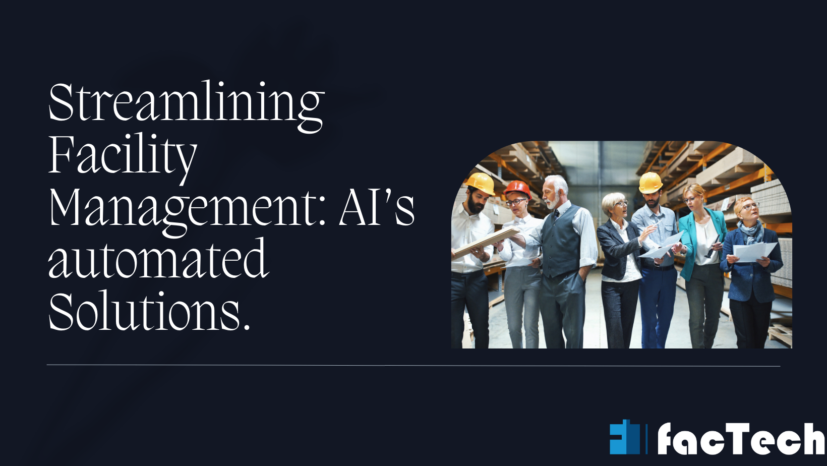 Streamlining Facility Management AI’s automated Solutions.
