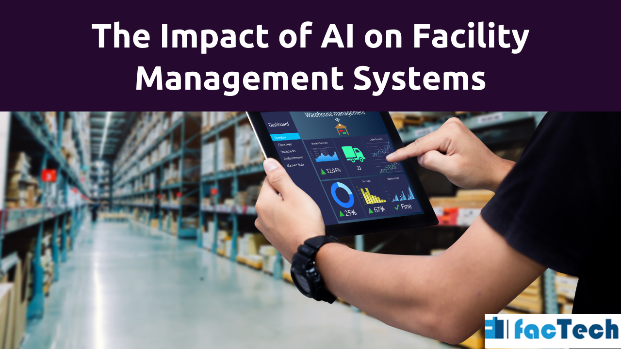 The Impact of AI on Facility Management Systems