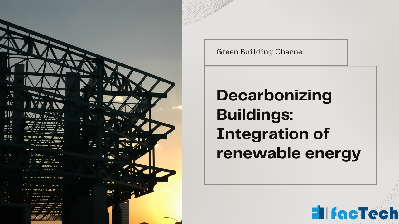 Decarbonizing Buildings Integration of renewable energy