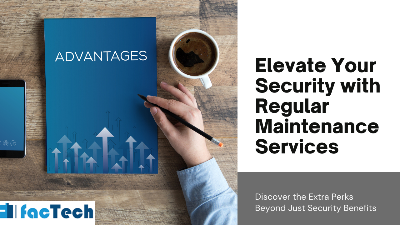 Elevate Your Security with Regular Maintenance Services