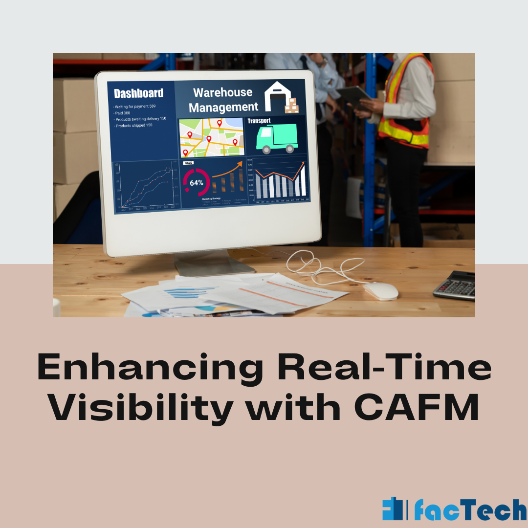 Enhancing Real-Time Visibility with CAFM