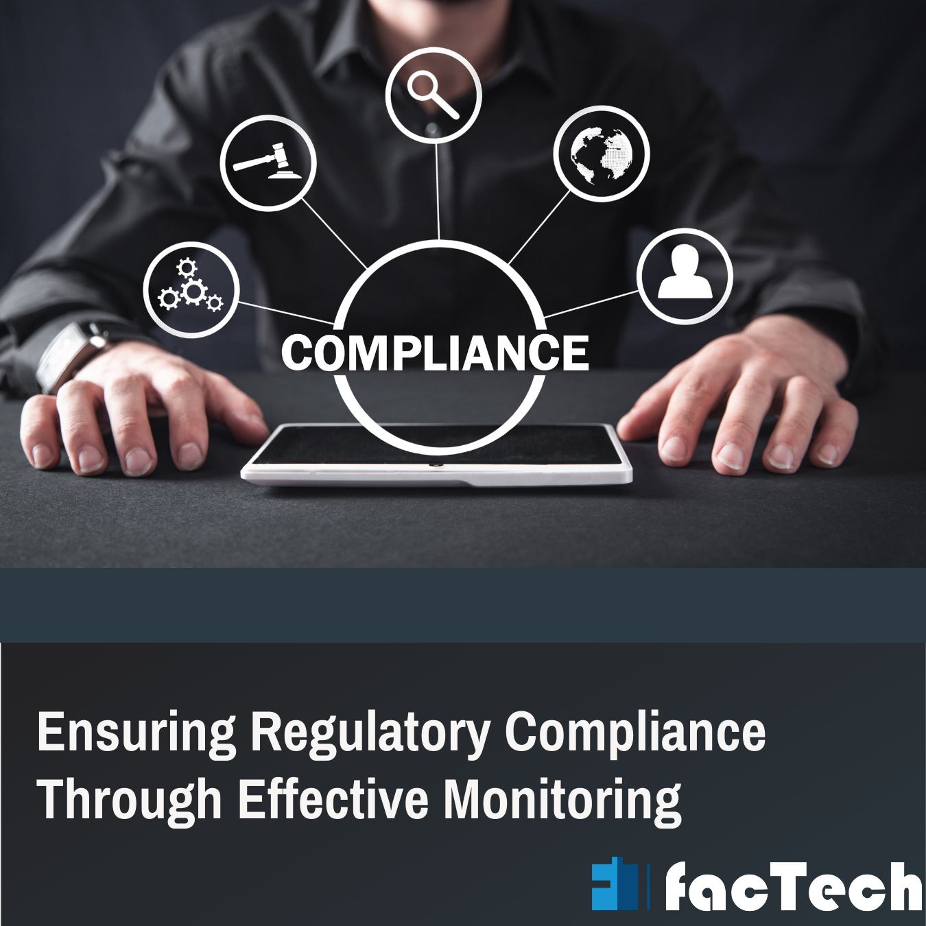 Ensuring Regulatory Compliance Through Effective Monitoring