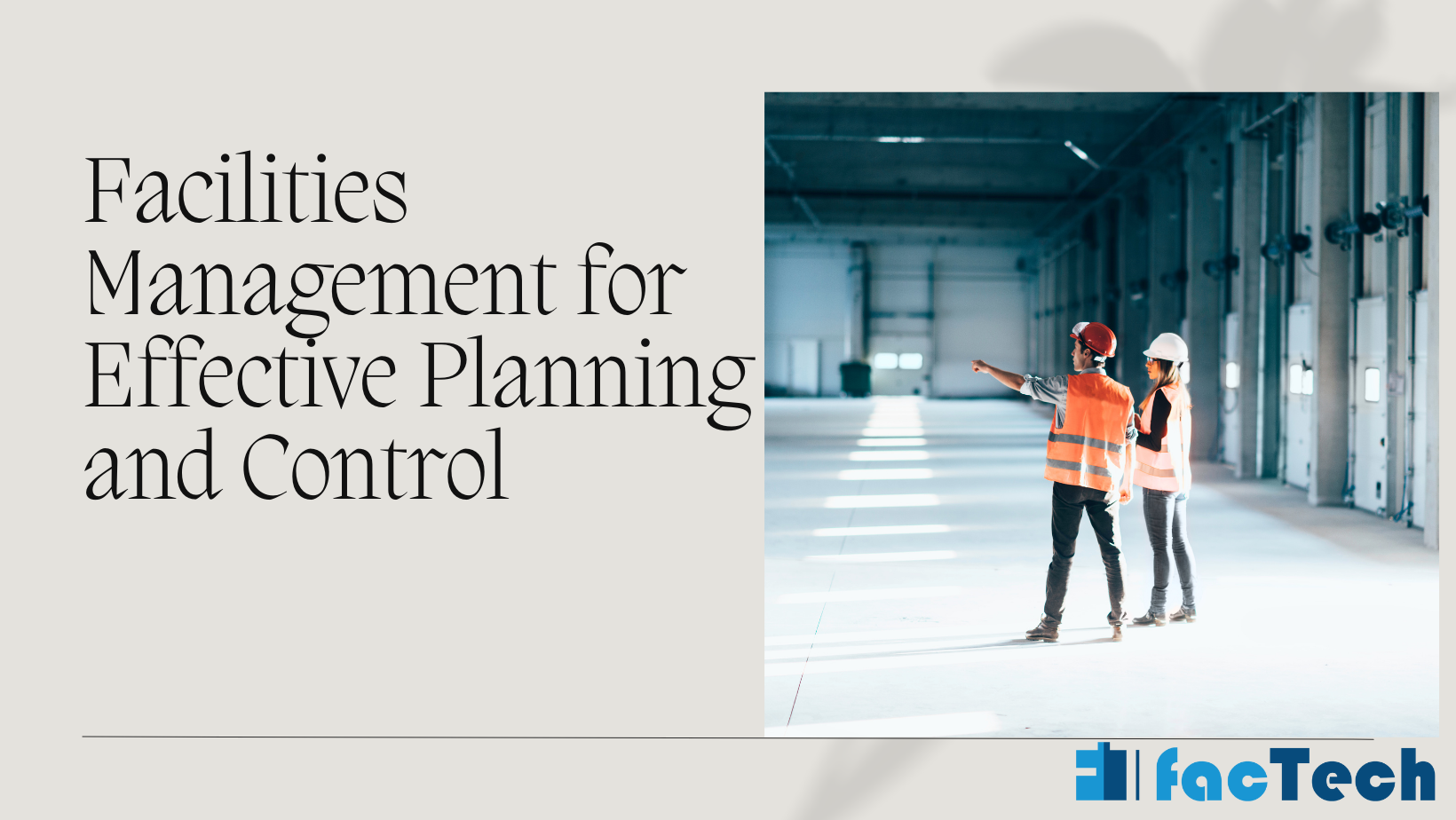 Facilities Management for Effective Planning and Control