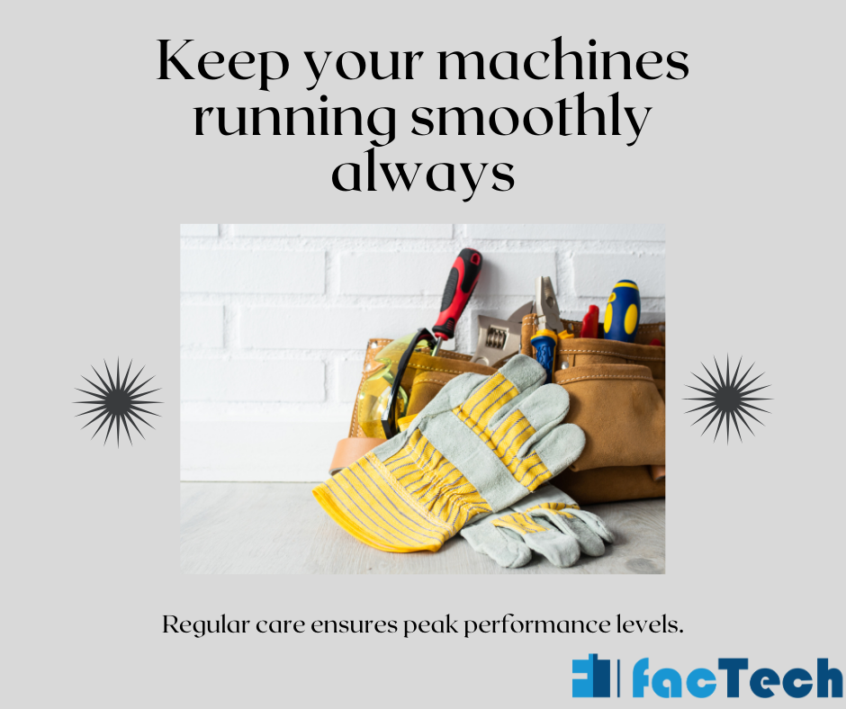 Keep your machines running smoothly always