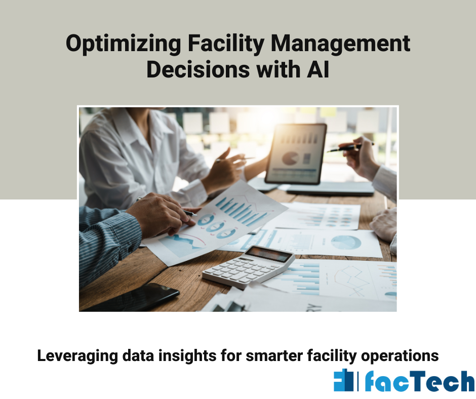 Optimizing Facility Management Decisions with AI