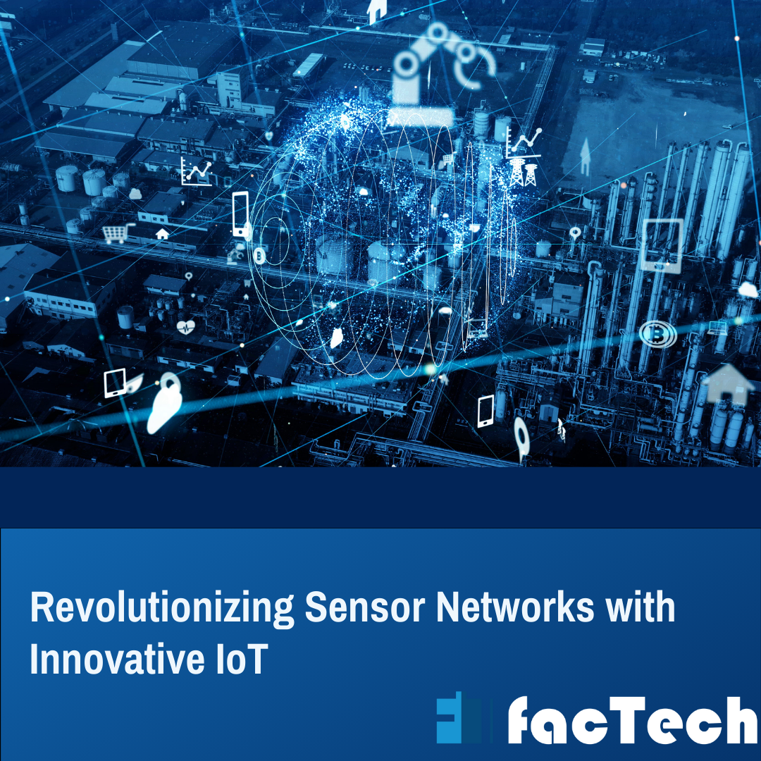 Revolutionizing Sensor Networks with Innovative IoT 