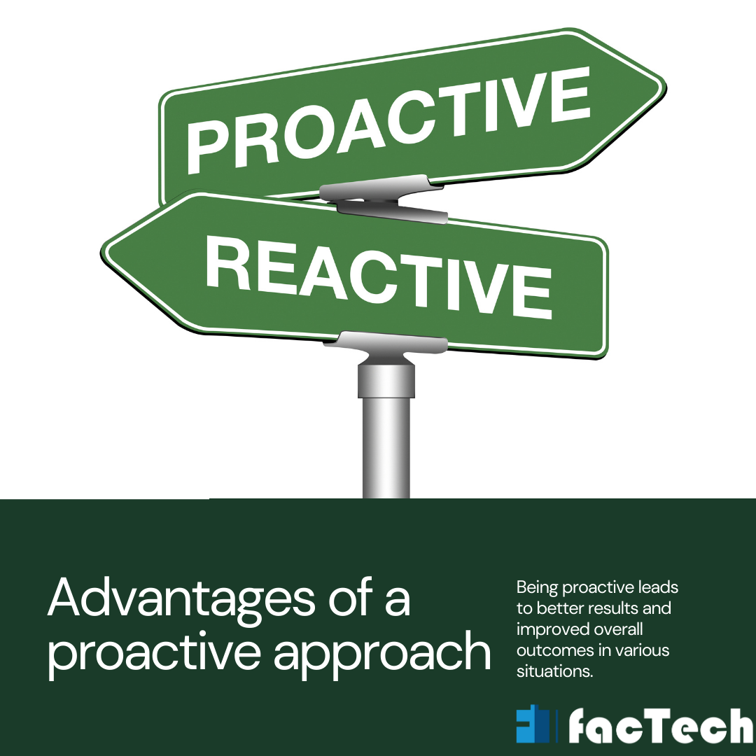 Advantages of a proactive approach