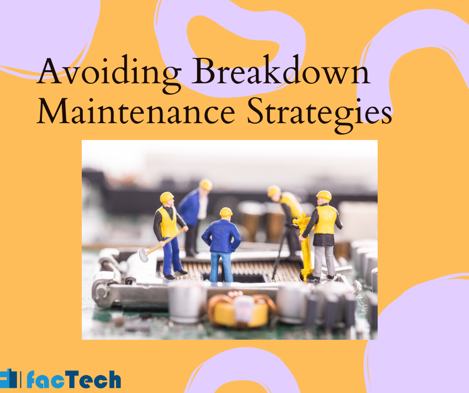 Avoiding Breakdown Maintenance Strategies