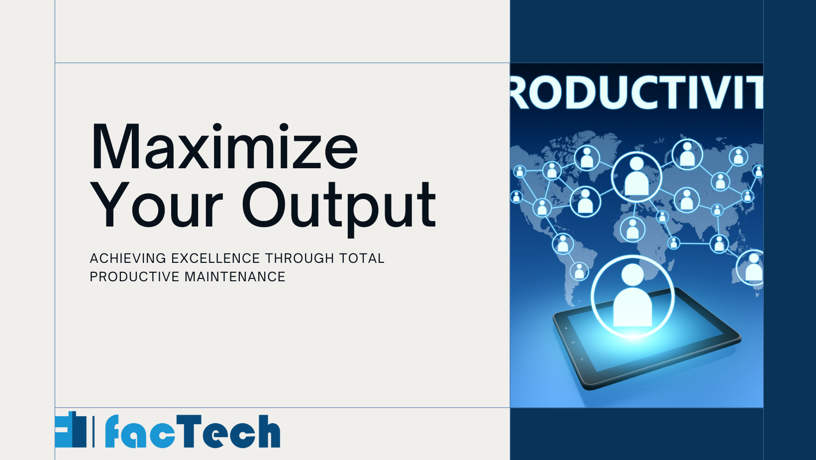 Maximize Your Output to avoid breakdown maintenance