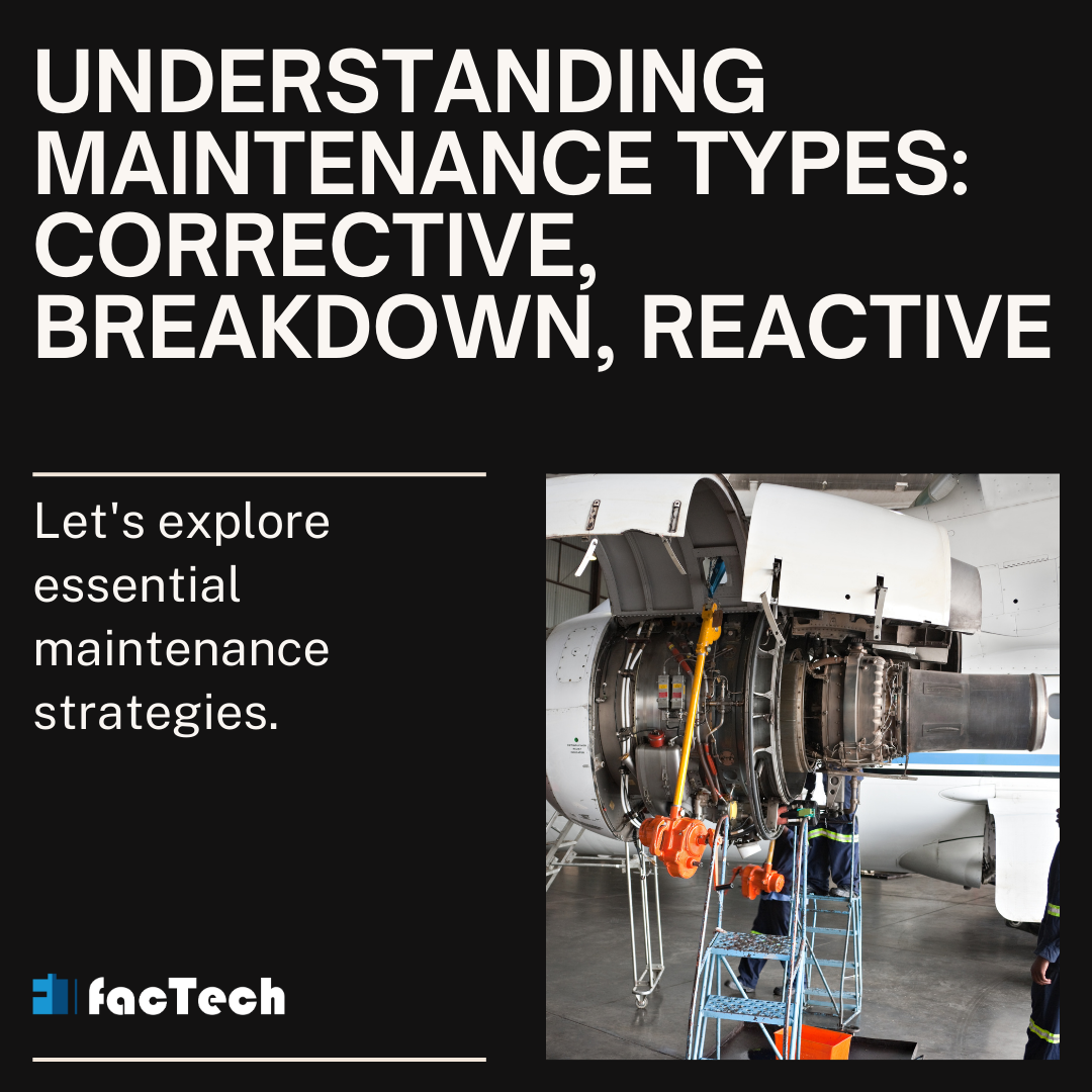 Understanding maintenance types corrective, breakdown, reactive