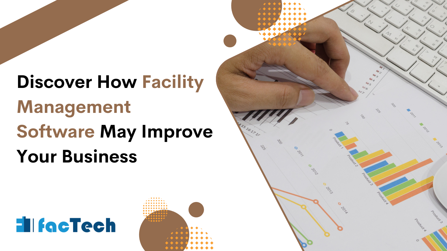 A person analyzing data on a graph, with the text "Discover How Facility Management Software May Improve Your Business"