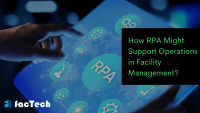 image display How RPA Might Support Operations in Facility Management? by https://factech.co.in/