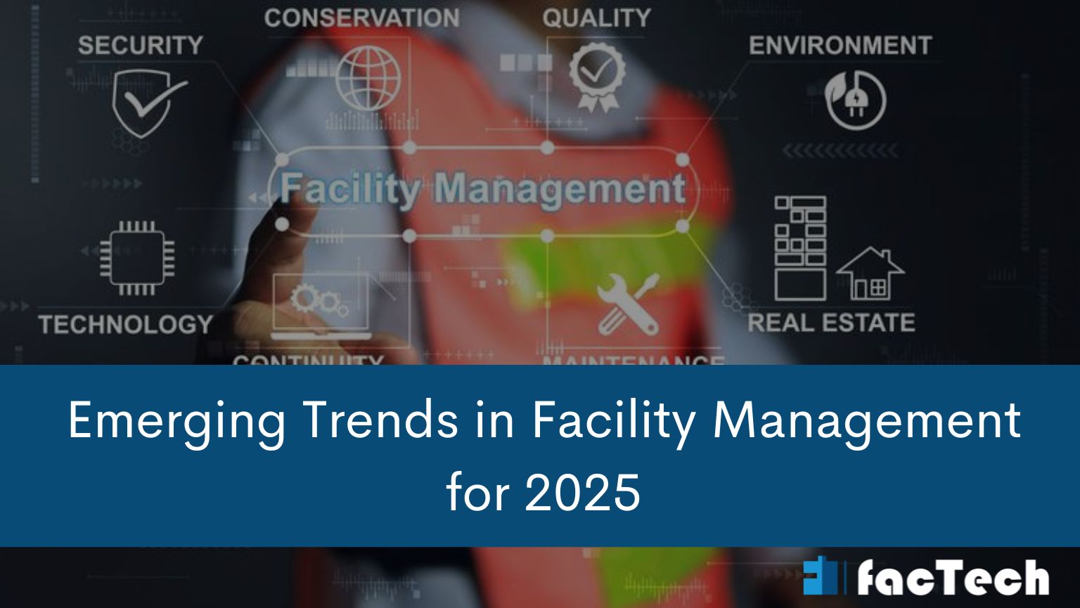 Visual show the FM services with the text Emerging trends in FM for 2025