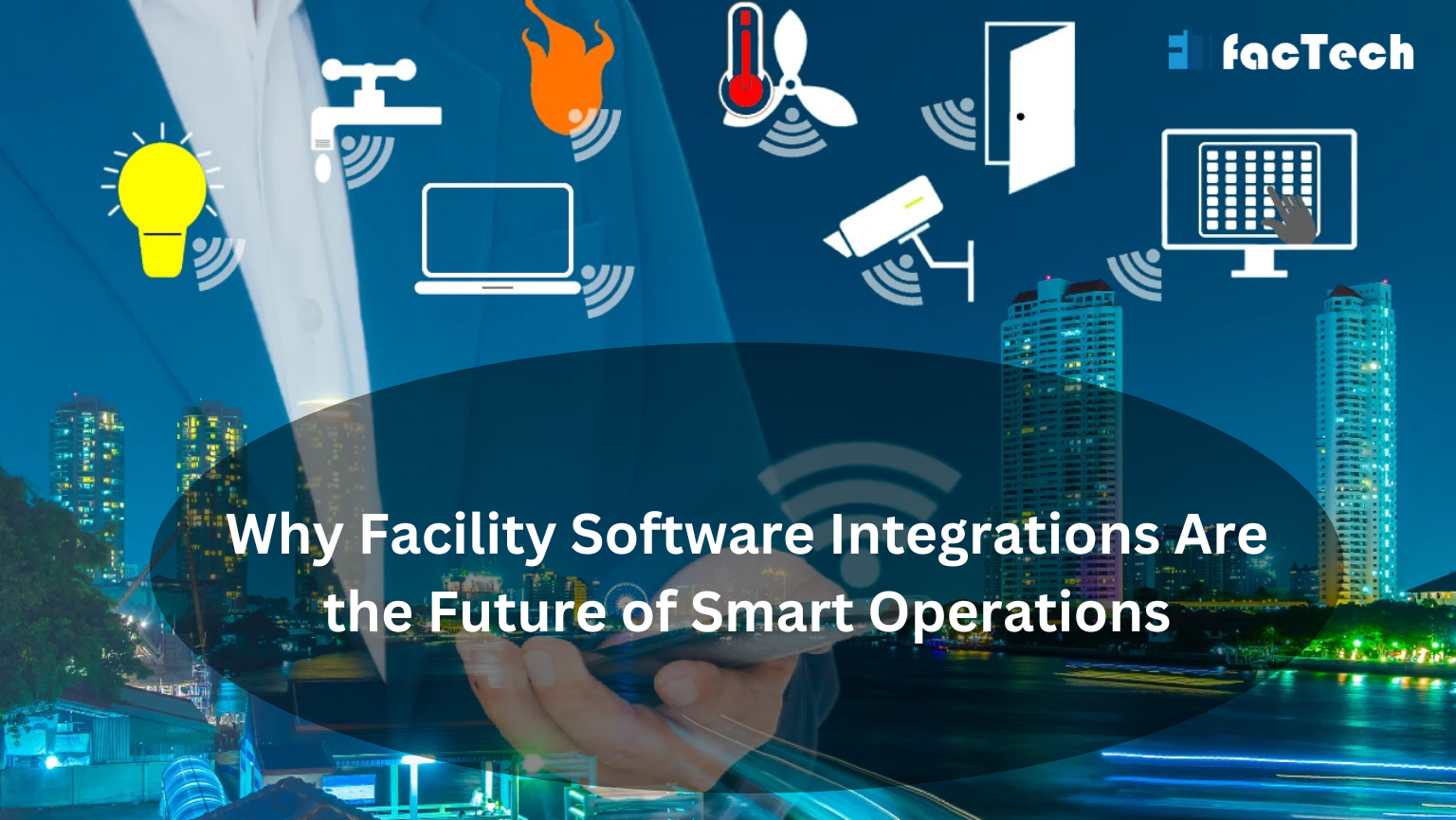 Why Facility Software Integrations Are the Future of Smart Operations by https://factech.co.in/