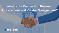 What is the Connection Between Procurement and Vendor Management? by https://factech.co.in/