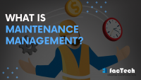 What is Maintenance Management? by https://factech.co.in/ 