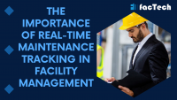 The Importance of Real-time Maintenance Tracking in Facility Management by https://factech.co.in/