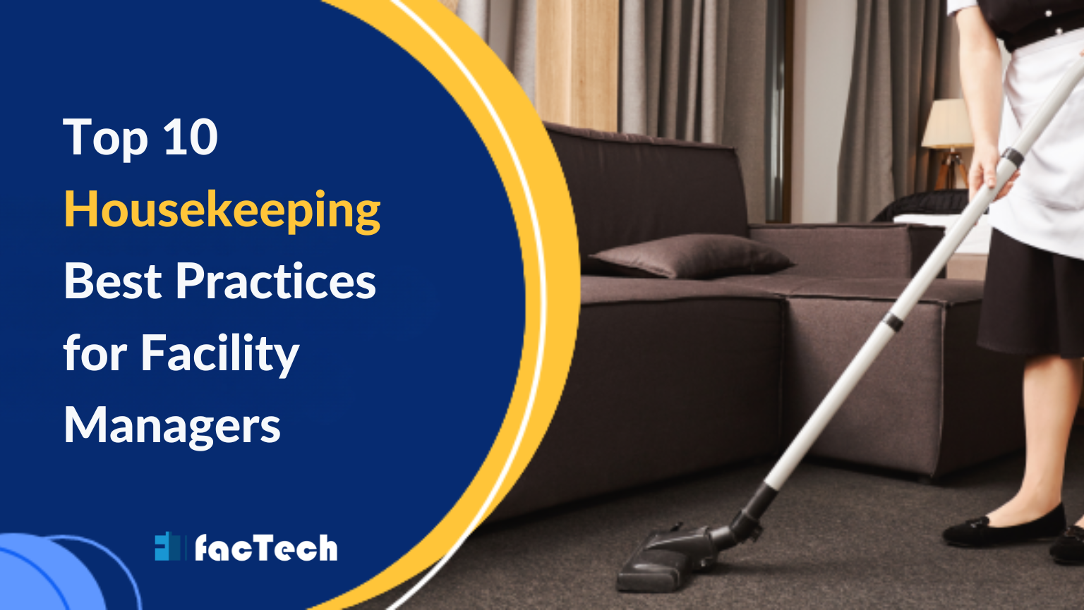 Top 10 Housekeeping Best Practices for Facility Managers by https://factech.co.in/