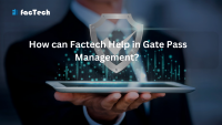 How can Factech Help in Gate Pass Management? by https://factech.co.in/