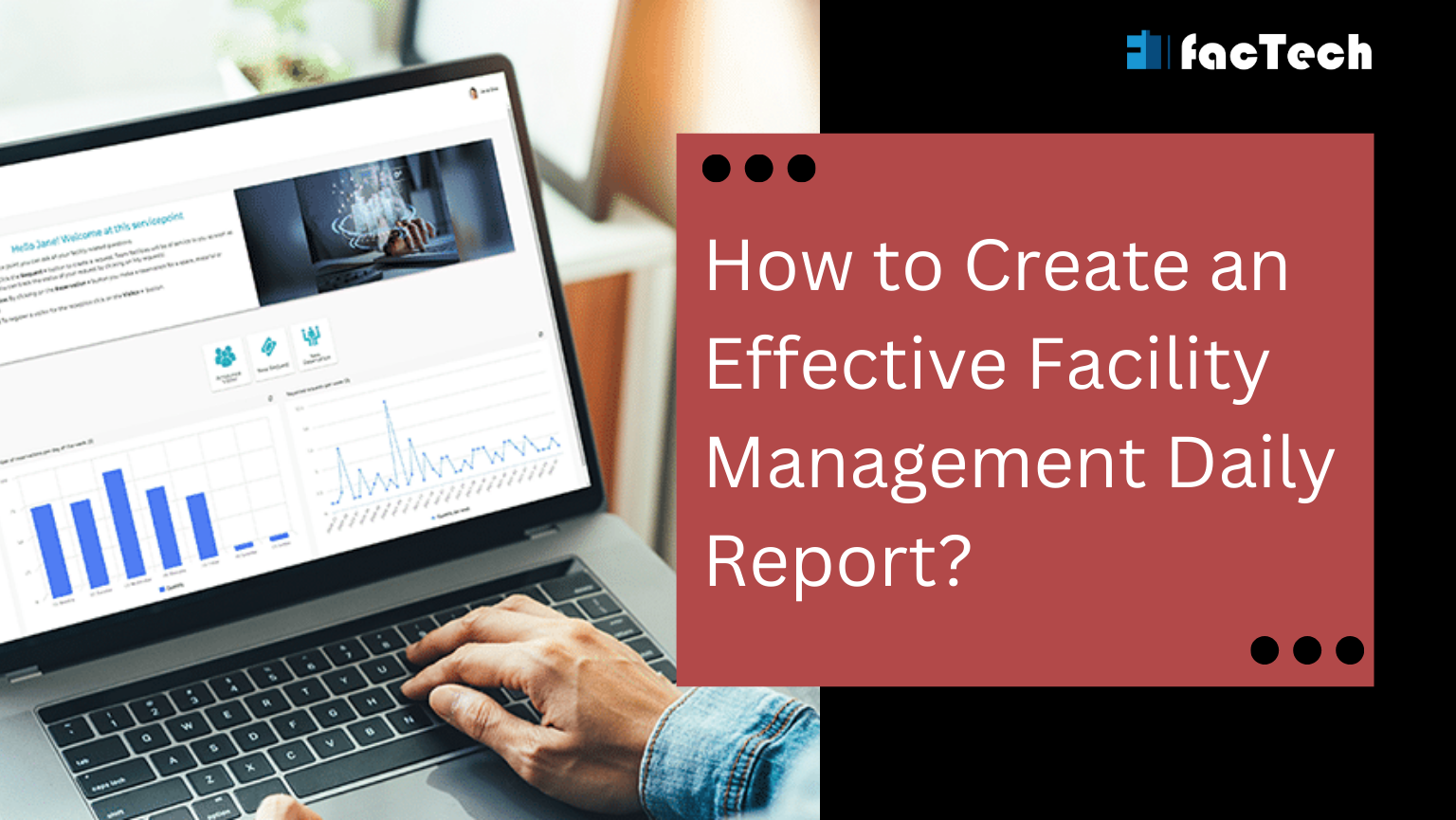 How to Create an Effective Facility Management Daily Report? by https://factech.co.in/