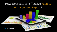 How to Create an Effective Facility Management Report? by https://factech.co.in/