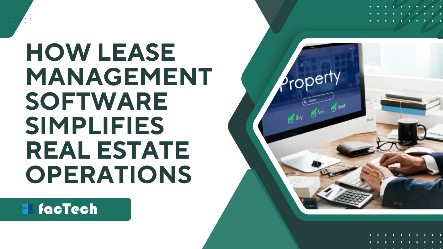 How Lease Management Software Simplifies Real Estate Operations by https://factech.co.in/