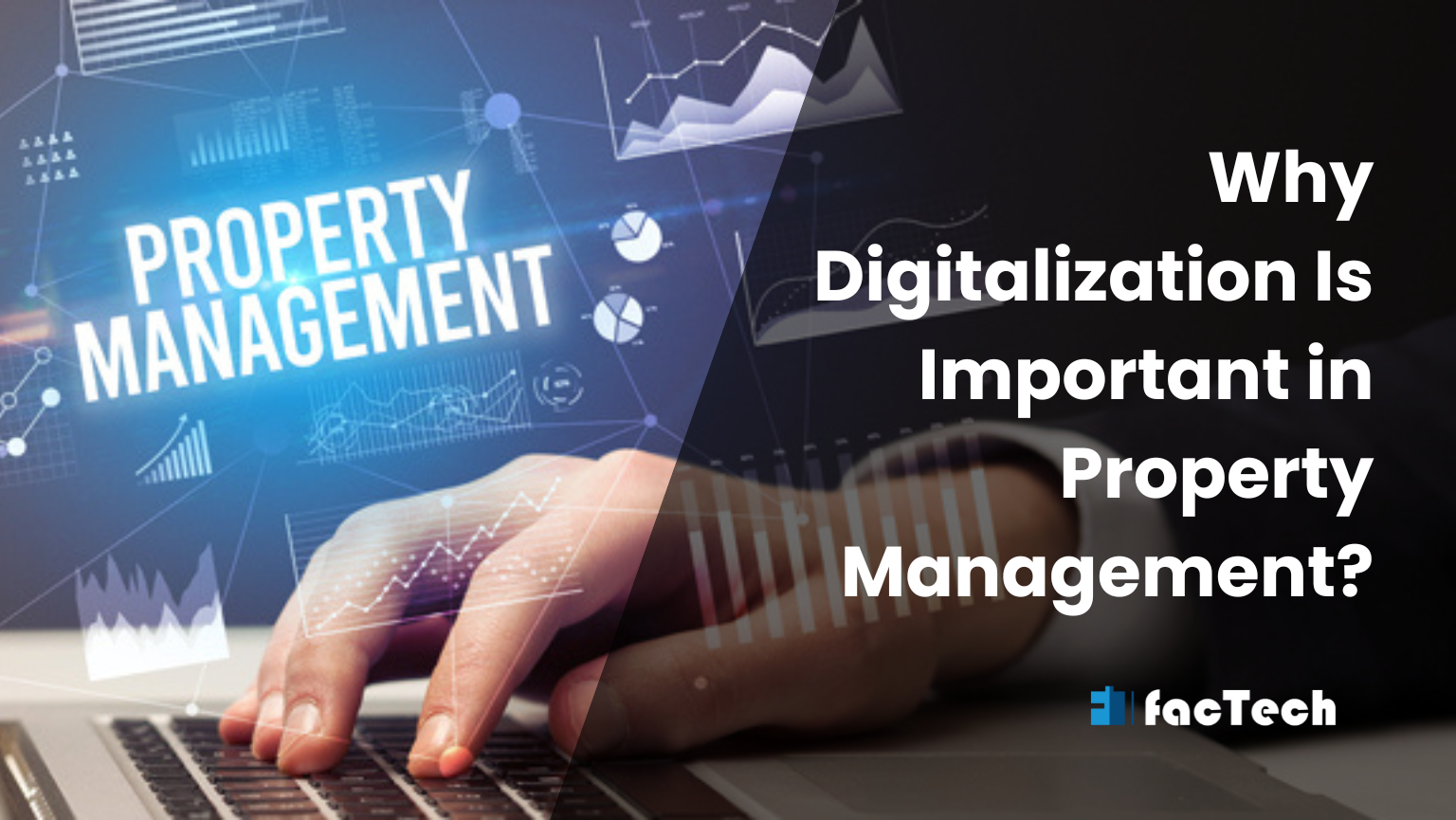 Why Digitalization Is Important in Property Management? by https://factech.co.in/