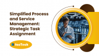 Simplified Process and Service Management: Strategic Task Assignment by https://factech.co.in/
