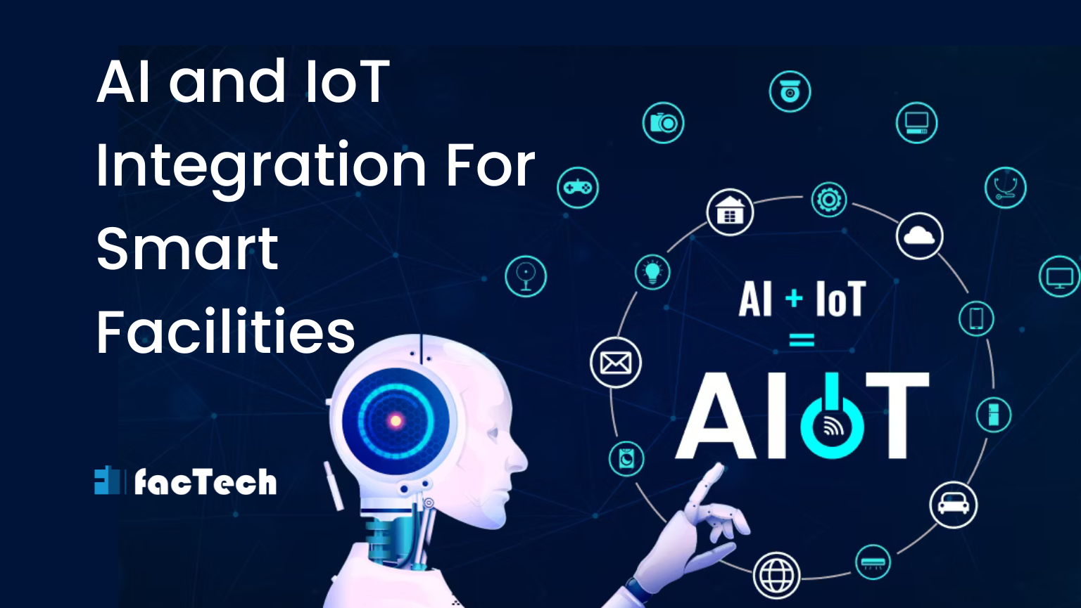 AI and IoT Integration For Smart Facilities by https://factech.co.in/