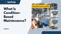 What Is Condition-Based Maintenance? by https://factech.co.in/