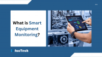 What is Smart Equipment Monitoring? by https://factech.co.in/